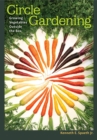 Circle Gardening : Growing Vegetables outside the Box - Book