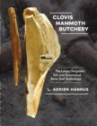 Clovis Mammoth Butchery : The Lange/Ferguson Site and Associated Bone Tool Technology - Book