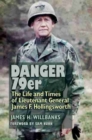 Danger 79er : The Life and Times of Lieutenant General James F. Hollingsworth - Book