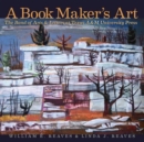 A Book Maker's Art : The Bond of Arts and Letters at Texas A&M University Press - Book