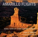 Amarillo Flights : Aerial Views of Llano Estacado Country - Book