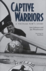 Captive Warriors : A Vietnam POW's Story - Book