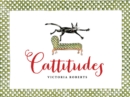 Cattitudes : Irresistibly original, elegant, and humorous, Cattitudes features over 70 water- color illustrations that are certain to elicit purr-aise from cat enthusiasts. - Book