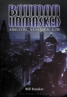 Batman Unmasked : Analyzing a Cultural Icon - eBook