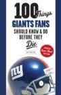 100 Things Giants Fans Should Know & Do Before They Die - eBook