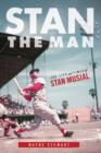 Stan the Man : The Life and Times of Stan Musial - eBook