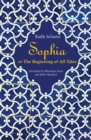 Sophia : or The Beginning of All Tales - eBook