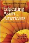 Educating Asian Americans : Achievement, Schooling and Identities - Book
