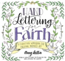 Hand Lettering for Faith : A Christian Workbook for Creating Inspired Art - Book
