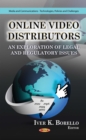 Online Video Distributors : An Exploration of Legal and Regulatory Issues - eBook