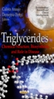 Triglycerides : Chemical Structure, Biosynthesis and Role in Disease - eBook