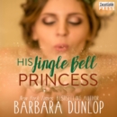 His Jingle Bell Princess - eAudiobook