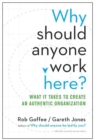 Why Should Anyone Work Here? : What it Takes to Create an Authentic Organization - Book