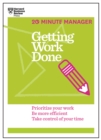 Getting Work Done (HBR 20-Minute Manager Series) - eBook