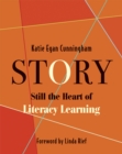 Story : Still the Heart of Literacy Learning - Book