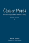 Choice Words : How Our Language Affects Children’s Learning - Book