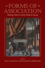Forms of Association : Making Publics in Early Modern Europe - Book