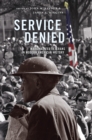 Service Denied : Marginalized Veterans in Modern American History - Book