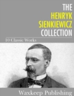 The Henryk Sienkiewicz Collection : 10 Classic Works - eBook