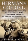 Hermann Goering: Personal Photograph Album Vol 3 : From Secret Luftwaffe to Hossbach War Conference 1935-37 - Book
