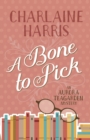 A Bone to Pick : An Aurora Teagarden Mystery - Book