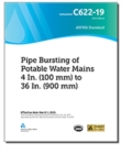 C622-19 Pipe Bursting of Potable Water Mains 4 In. (100 mm) to 36 In. (900 mm) - Book