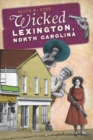 Wicked Lexington, North Carolina - eBook