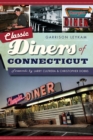 Classic Diners of Connecticut - eBook