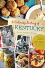 A Culinary History of Kentucky : Burgoo, Beer Cheese, & Goetta - eBook