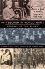 Pittsburgh in World War I : Arsenal of the Allies - eBook