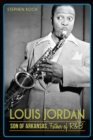 Louis Jordan : Son of Arkansas, Father of R&B - eBook