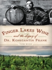 Finger Lake Wine and the Legacy of Dr. Konstantin Frank - eBook