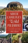 North Carolina's Wild Piedmont : A Natural History - eBook