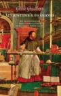 Augustine's Passions : His Transformation from a Roman Citizen to a Catholic Bishop, 354-401 - Book