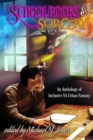 Schoolbooks & Sorcery: An Anthology of Inclusive YA Urban Fantasy - eBook