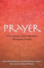 Prayer : Christian and Muslim Perspectives - eBook