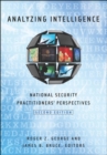 Analyzing Intelligence : National Security Practitioners' Perspectives, Second Edition - eBook