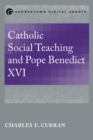 Catholic Social Teaching and Pope Benedict XVI - eBook