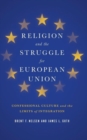 Religion and the Struggle for European Union : Confessional Culture and the Limits of Integration - Book