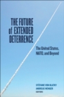 The Future of Extended Deterrence : The United States, NATO, and Beyond - eBook