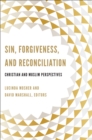 Sin, Forgiveness, and Reconciliation : Christian and Muslim Perspectives - eBook
