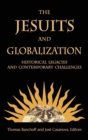 The Jesuits and Globalization : Historical Legacies and Contemporary Challenges - Book
