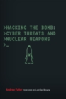 Hacking the Bomb : Cyber Threats and Nuclear Weapons - eBook