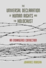 The Universal Declaration of Human Rights and the Holocaust : An Endangered Connection - Book