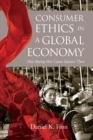 Consumer Ethics in a Global Economy : How Buying Here Causes Injustice There - Book