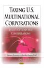 Taxing U.S. Multinational Corporations : Policy Options & Considerations - Book