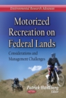 Motorized Recreation on Federal Lands : Considerations and Management Challenges - eBook