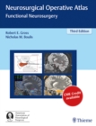 Neurosurgical Operative Atlas : Functional Neurosurgery - Book