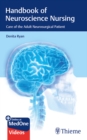 Handbook of Neuroscience Nursing : Care of the Adult Neurosurgical Patient - Book
