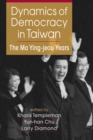 Dynamics of Democracy in Taiwan : The Ma Ying-jeou Years - Book